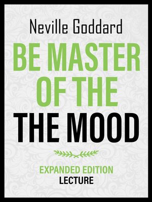 cover image of Be Master of the Mood--Expanded Edition Lecture